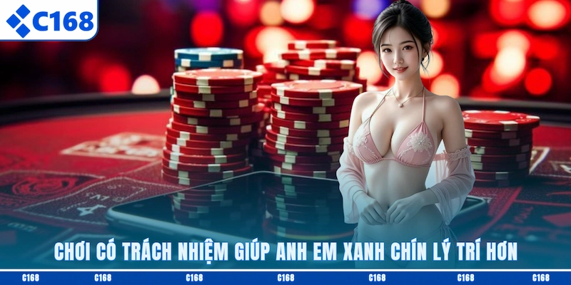 Chơi có trách nhiệm giúp anh em xanh chín lý trí hơn
