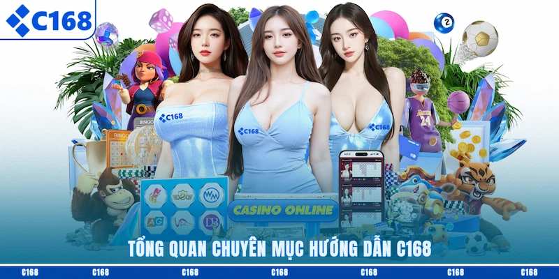 Tổng quan chuyên mục Hướng dẫn C168